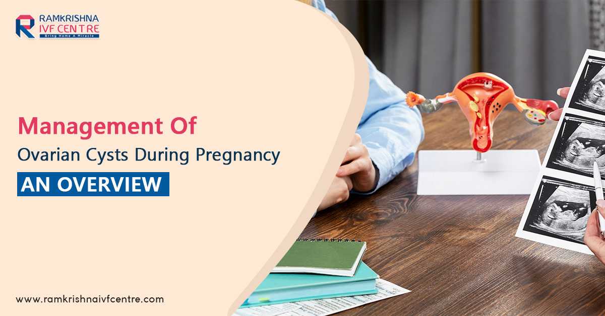 Management of ovarian cysts during pregnancy: An Overview