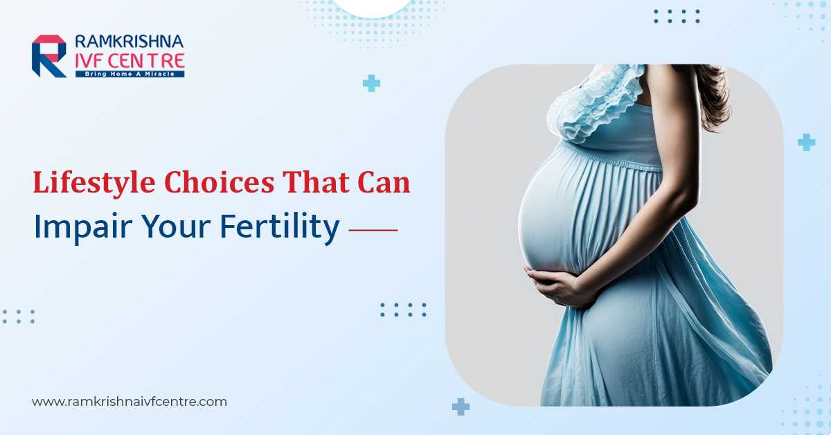 Lifestyle Choices That Can Impair Your Fertility